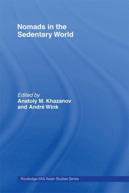 Andre Wink, Anatoly M. Khazanov - Nomads in the Sedentary World, E-bok