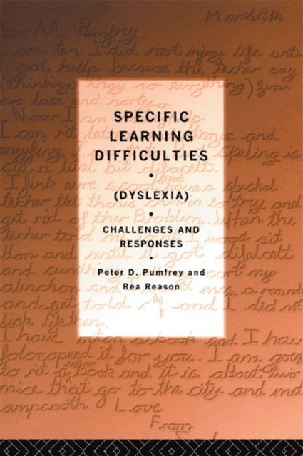 Rea Reason, Peter Pumfrey, Mr Peter D Pumfrey - Specific Learning Difficulties (Dyslexia), E-bok