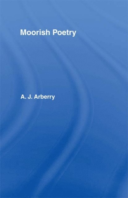 A.J. Arberry - Moorish Poetry, E-bok