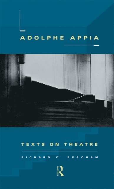 Richard C. Beacham - Adolphe Appia, E-bok
