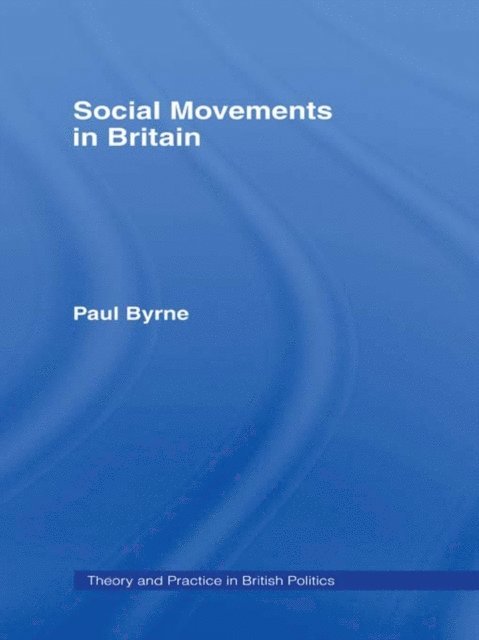 Paul Byrne - Social Movements in Britain, E-bok