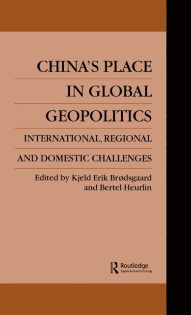 Bertel Heurlin, Kjeld Erik Broedsgaard - China's Place in Global Geopolitics, E-bok