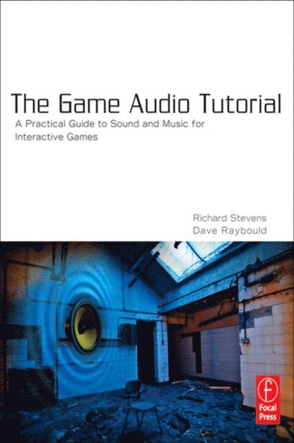 Dave Raybould, Richard Stevens - Game Audio Tutorial, E-bok