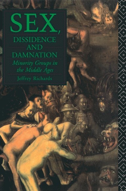 Jeffrey Richards - Sex, Dissidence and Damnation, E-bok