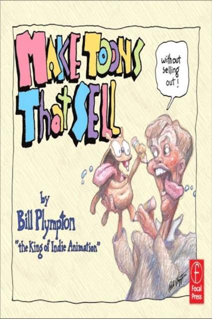 Bill Plympton - Making 'Toons That Sell Without Selling Out, E-bok