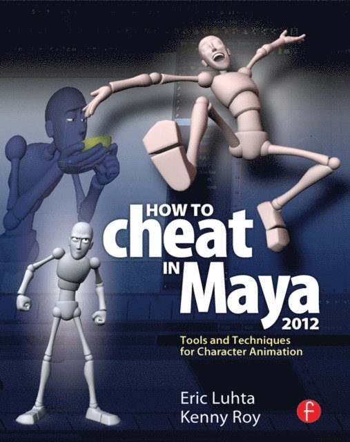 Eric Luhta - How to Cheat in Maya 2012, E-bok