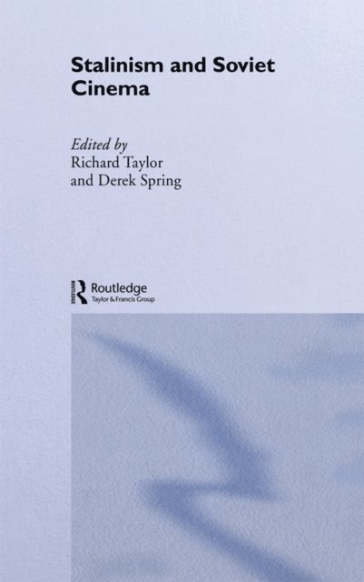 Richard Taylor, Derek Spring - Stalinism and Soviet Cinema, E-bok