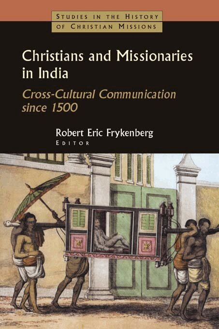 Robert Eric Frykenberg - Christians and Missionaries in India, E-bok