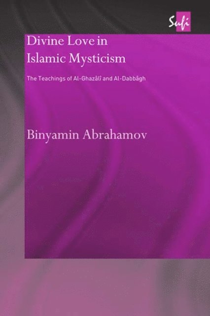 Binyamin Abrahamov - Divine Love in Islamic Mysticism, E-bok