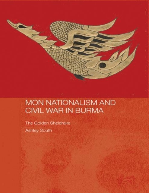 Ashley South - Mon Nationalism and Civil War in Burma, E-bok