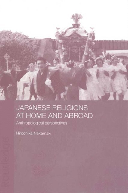 Hirochika Nakamaki - Japanese Religions at Home and Abroad, E-bok