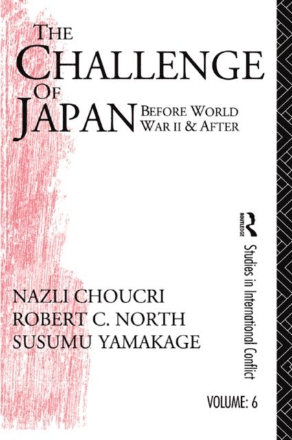 Susumu Yamakage, Robert C. North, Nazli Choucri - Challenge of Japan Before World War II, E-bok