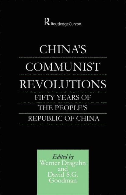 David S.G. Goodman, Werner Draguhn - China's Communist Revolutions, E-bok