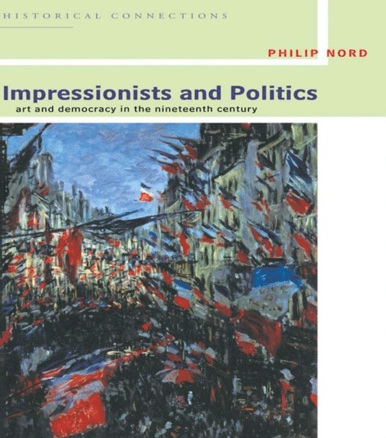 Philip Nord - Impressionists and Politics, E-bok