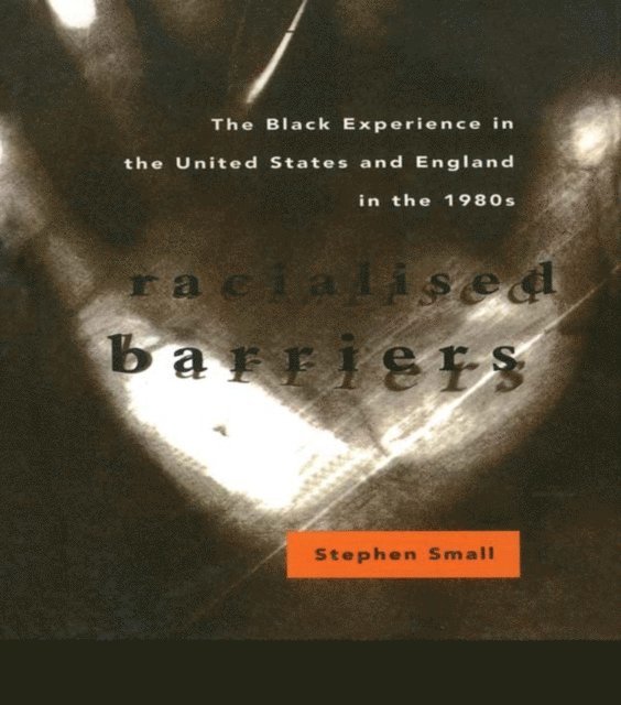 Stephen Small - Racialised Barriers, E-bok