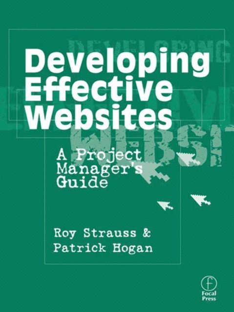Patrick Hogan, Roy Strauss - Developing Effective Websites, E-bok