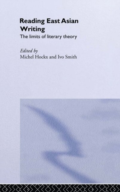 Ivo Smits, Michel Hockx - Reading East Asian Writing, E-bok