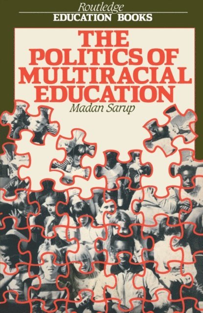 Madan Sarup - Politics Of Multiracial Education, E-bok