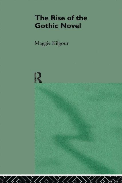 Maggie Kilgour - Rise Of Gothic Novel, E-bok