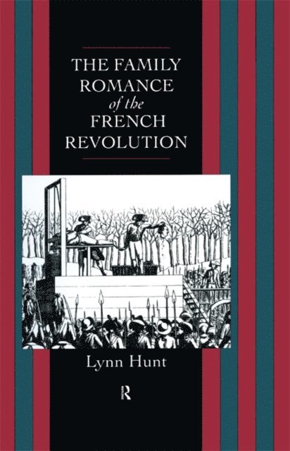 Lynn Hunt - Family Romance of the French Revolution, E-bok