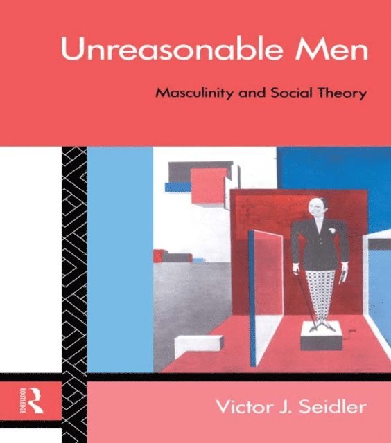 Victor J. Seidler - Unreasonable Men, E-bok