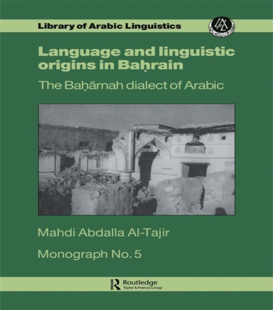 Mahdi Abdalla Al-Tajir - Language and Linguistic Origins in Bahrain, E-bok