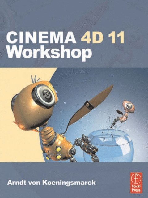 Arndt von Koenigsmarck - CINEMA 4D 11 Workshop, E-bok