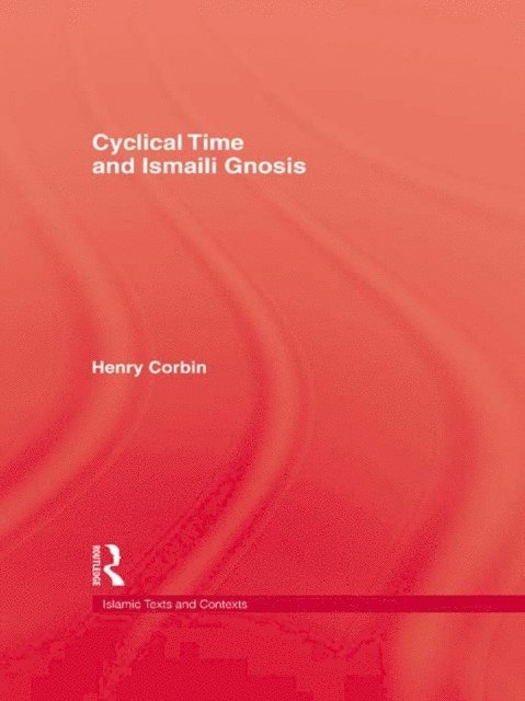 Corbin - Cyclical Time & Ismaili Gnosis, E-bok