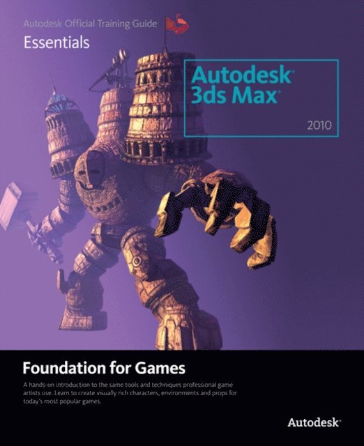 Autodesk - Learning Autodesk 3ds Max 2010 Foundation for Games, E-bok