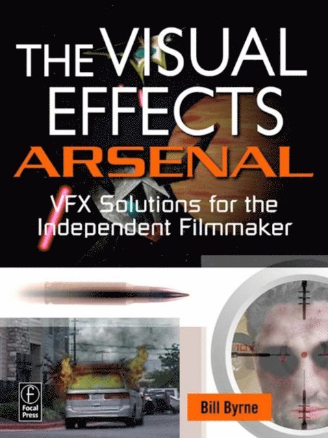 Bill Byrne - Visual Effects Arsenal, E-bok
