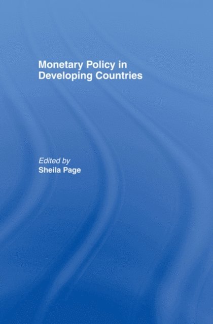 Sheila Page - Monetary Policy in Developing Countries, E-bok