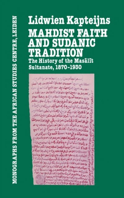 Lidwien Kapteijns - Mahdish Faith and Sudanic Tradition, E-bok