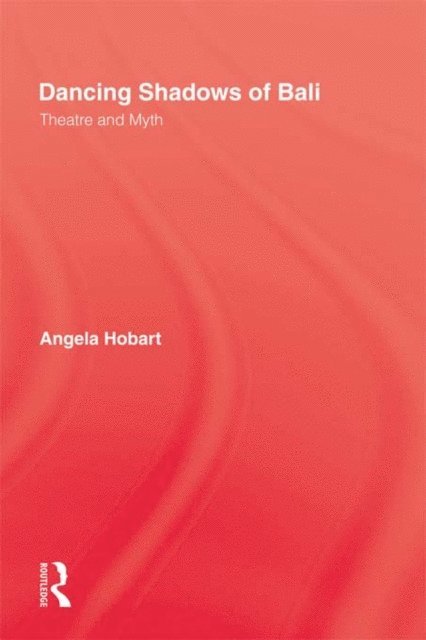 Angela Hobart - Dancing Shadows Of Bali, E-bok
