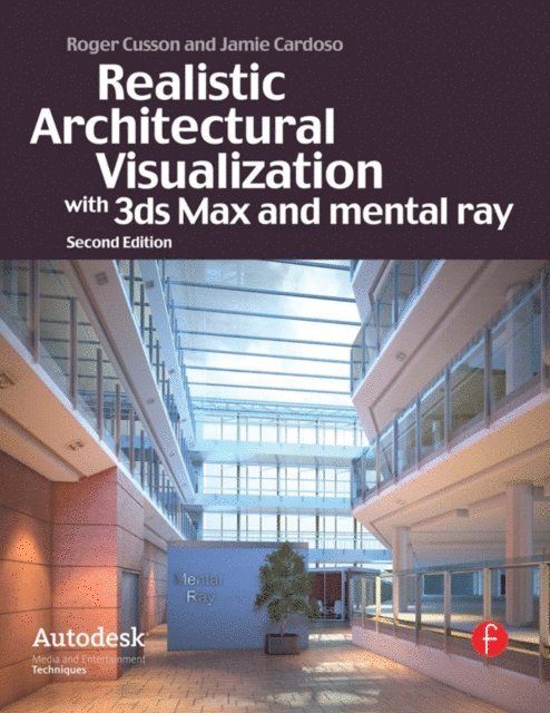 Roger Cusson, Jamie Cardoso - Realistic Architectural Rendering with 3ds Max and V-Ray, E-bok