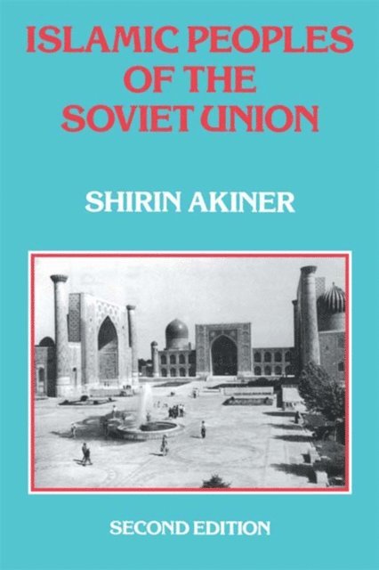 Shirin Akiner - Islamic Peoples Of The Soviet Union, E-bok