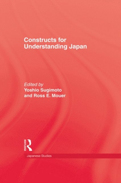 Ross E. Mouer, Yoshio Sugimoto - Constructs For Understanding Japan, E-bok