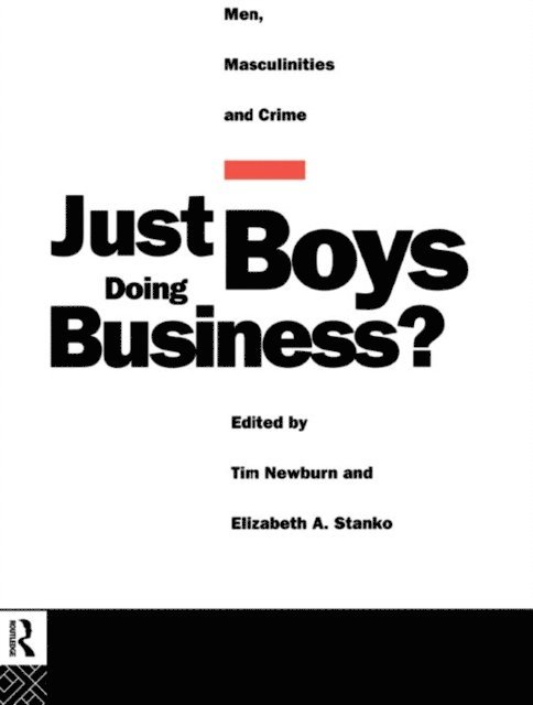 Elizabeth A Stanko, Tim Newburn - Just Boys Doing Business?, E-bok