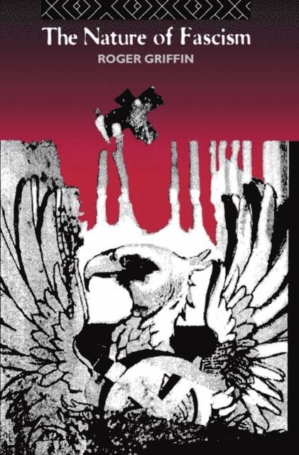 Roger Griffin - Nature of Fascism, E-bok