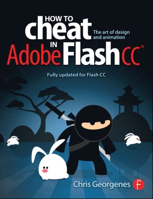 Chris Georgenes - How to Cheat in Adobe Flash CC, E-bok