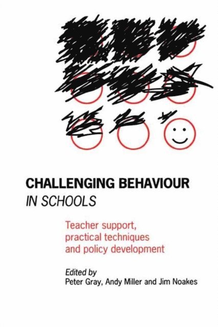 Jim Noakes, Andy Miller, Peter Gray - Challenging Behaviour in Schools, E-bok
