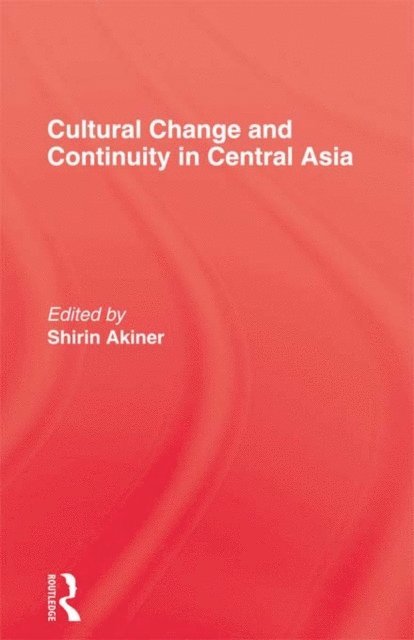 Shirin Akiner - Cultural Change & Continuity In Central Asia, E-bok
