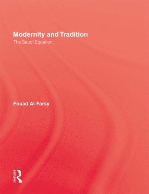 Fouad Al-Farsy - Modernity and Tradition, E-bok