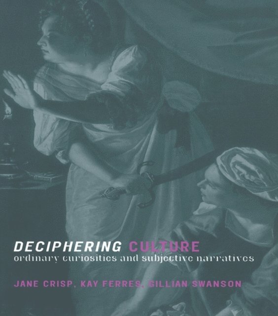 Gillian Swanson, Kay Ferres, Jane Crisp - Deciphering Culture, E-bok