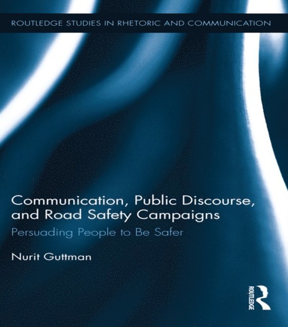 Nurit Guttman - Communication, Public Discourse, and Road Safety Campaigns, E-bok