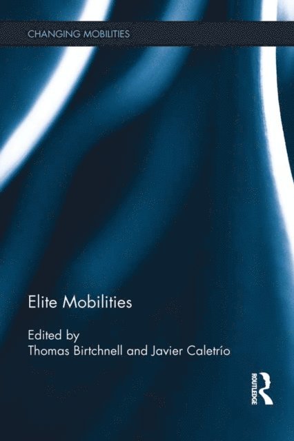 Javier Caletrio, Thomas Birtchnell - Elite Mobilities, E-bok