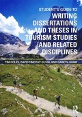 Student''s Guide to Writing Dissertations and Theses in Tourism Studies and Related Disciplines