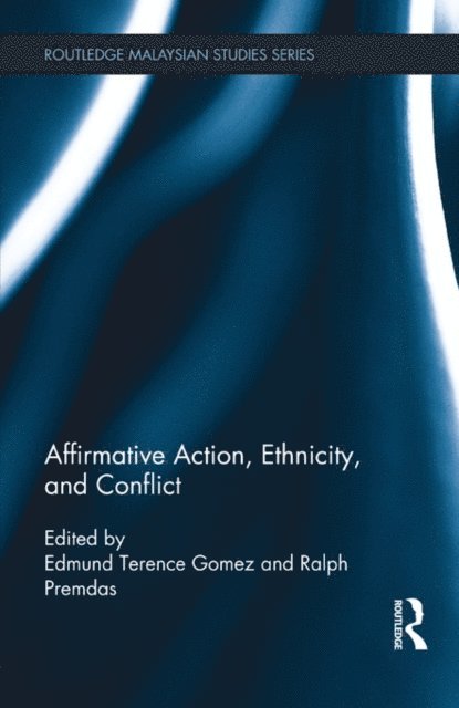 Ralph Premdas, Edmund Terence Gomez - Affirmative Action, Ethnicity and Conflict, E-bok