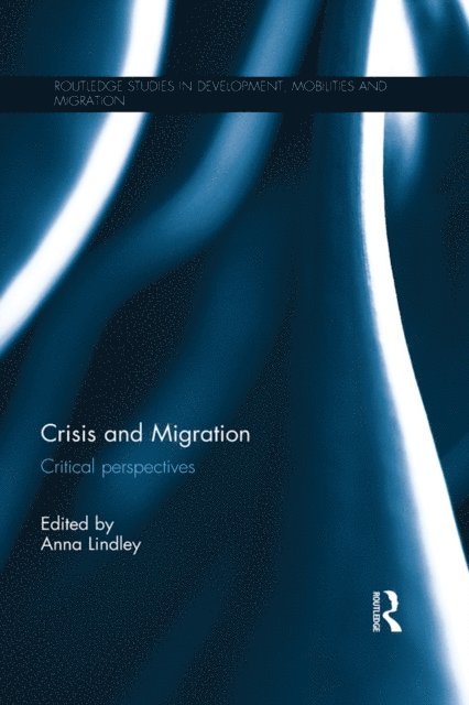 Anna Lindley - Crisis and Migration, E-bok