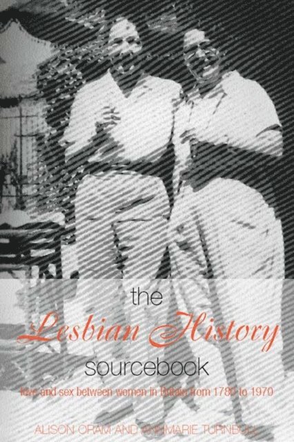 Annmarie Turnbull, Alison Oram - Lesbian History Sourcebook, E-bok