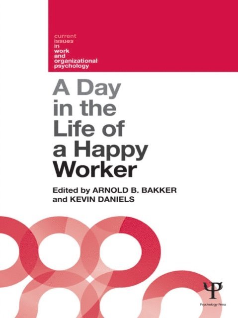Kevin Daniels, Arnold Bakker - Day in the Life of a Happy Worker, E-bok